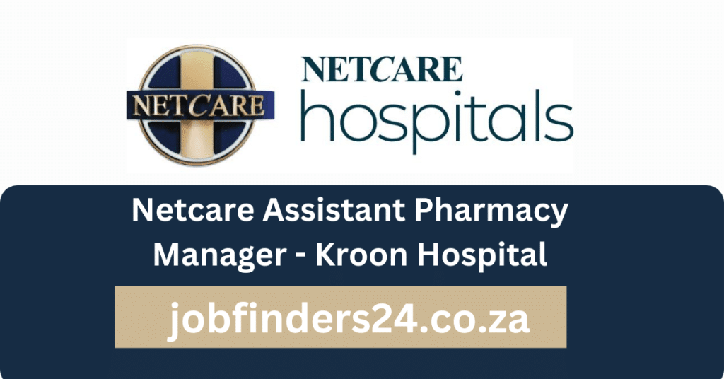 Netcare Assistant Pharmacy Manager - Kroon Hospital