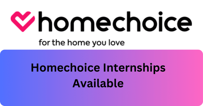 Homechoice Internships Available