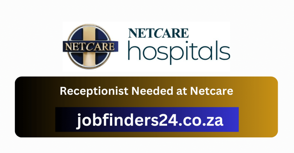 Receptionist Needed at Netcare Netcare Receptionist (Dental) Vacancies