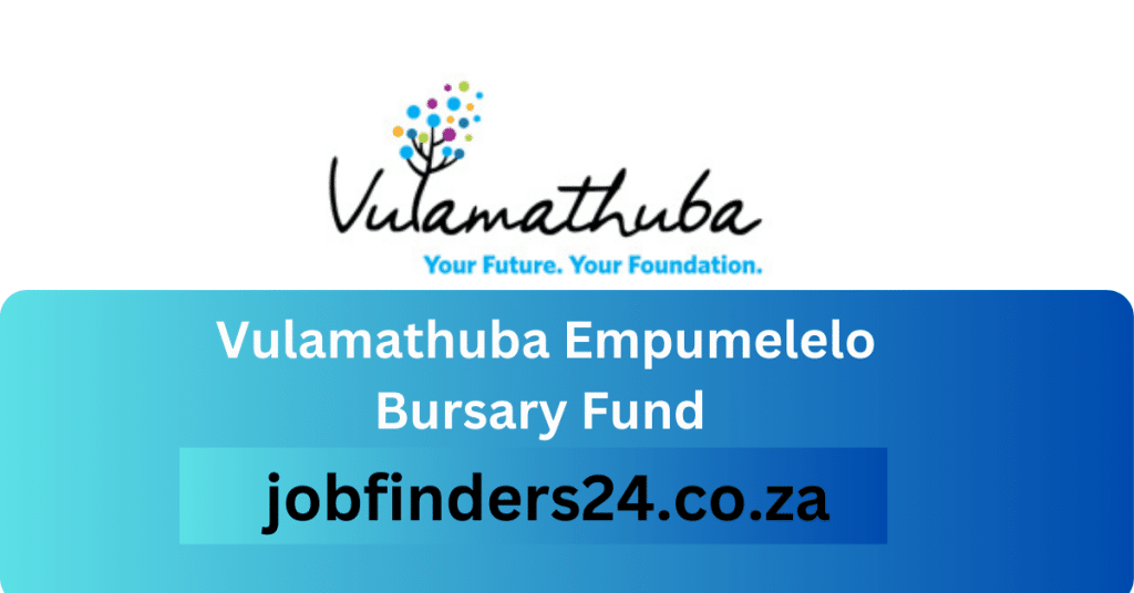 Vulamathuba Empumelelo Bursary Fund