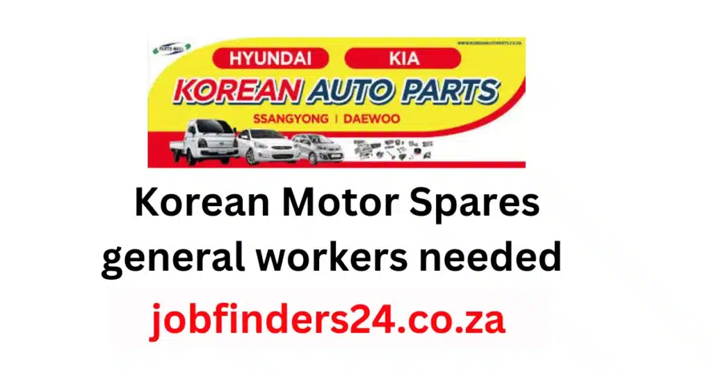 Warehouse Worker - Korean Motor job post ,looking for general worker, no matric needed