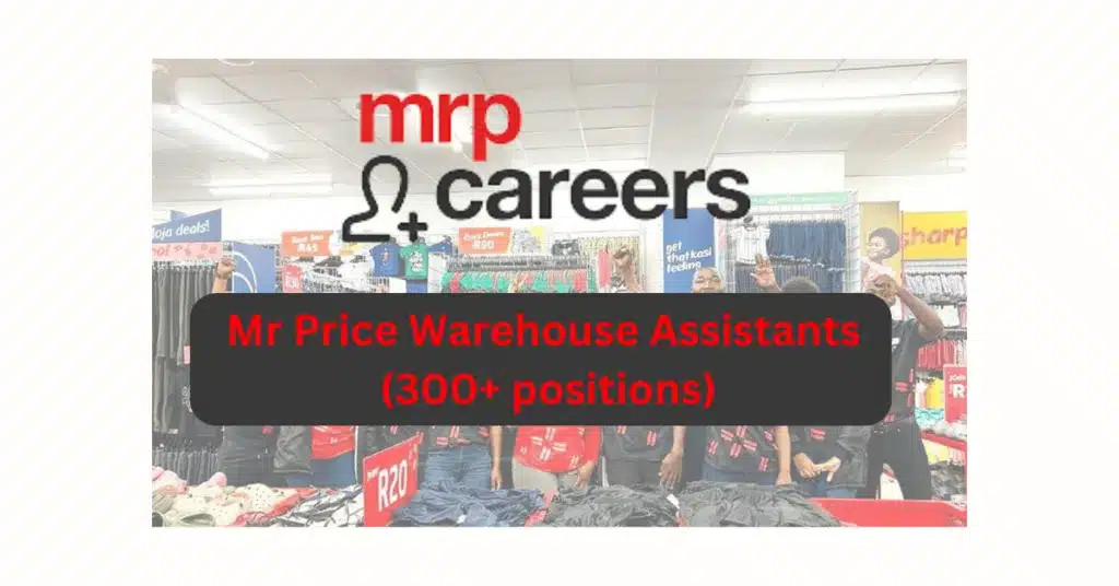 Mr Price Warehouse Assistants (300+ positions)