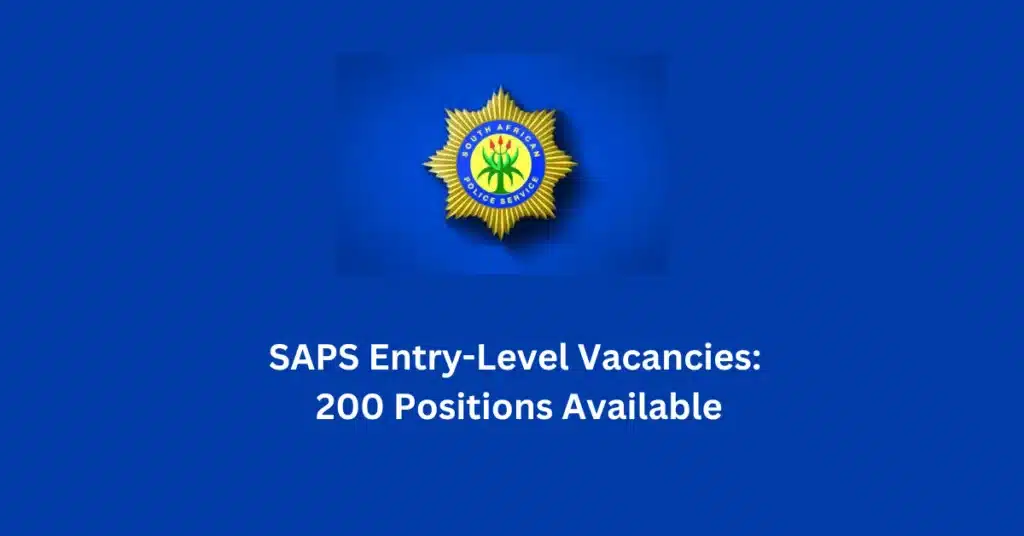 SAPS Entry-Level Vacancies 200 Positions Available