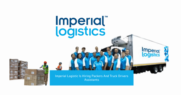 Imperial Logistics Is Hiring Packers and Truck Driver Assistants