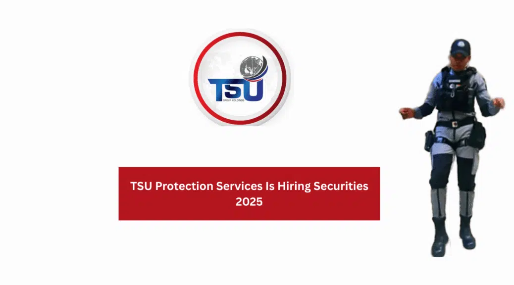 TSU Protection Services Is Hiring Securities 2025