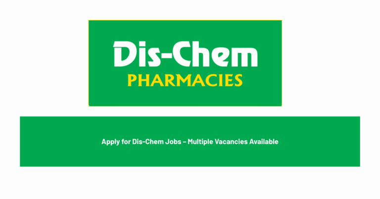 Dis-Chem Jobs – Multiple Vacancies Available Across South Africa