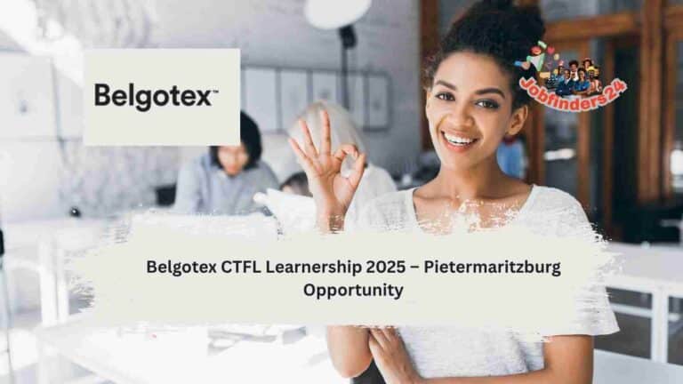 Belgotex CTFL Learnership 2025 in Pietermaritzburg