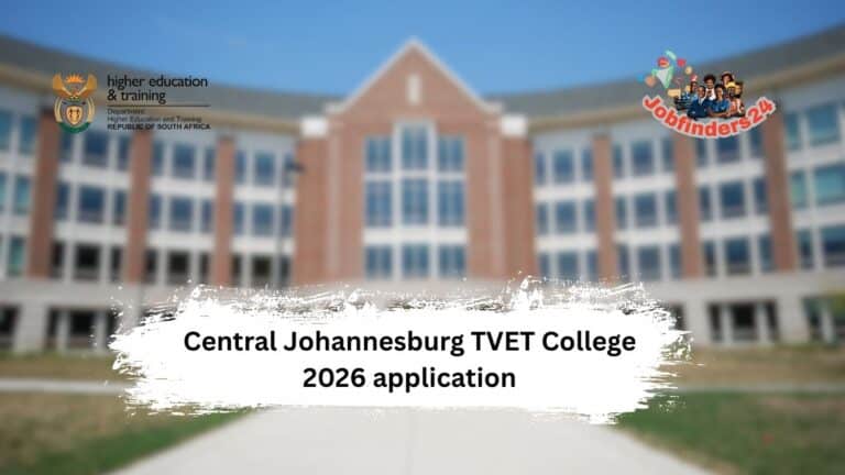 Central Johannesburg TVET College 2026 Online Applications: Your Complete Guide to Apply Successfully