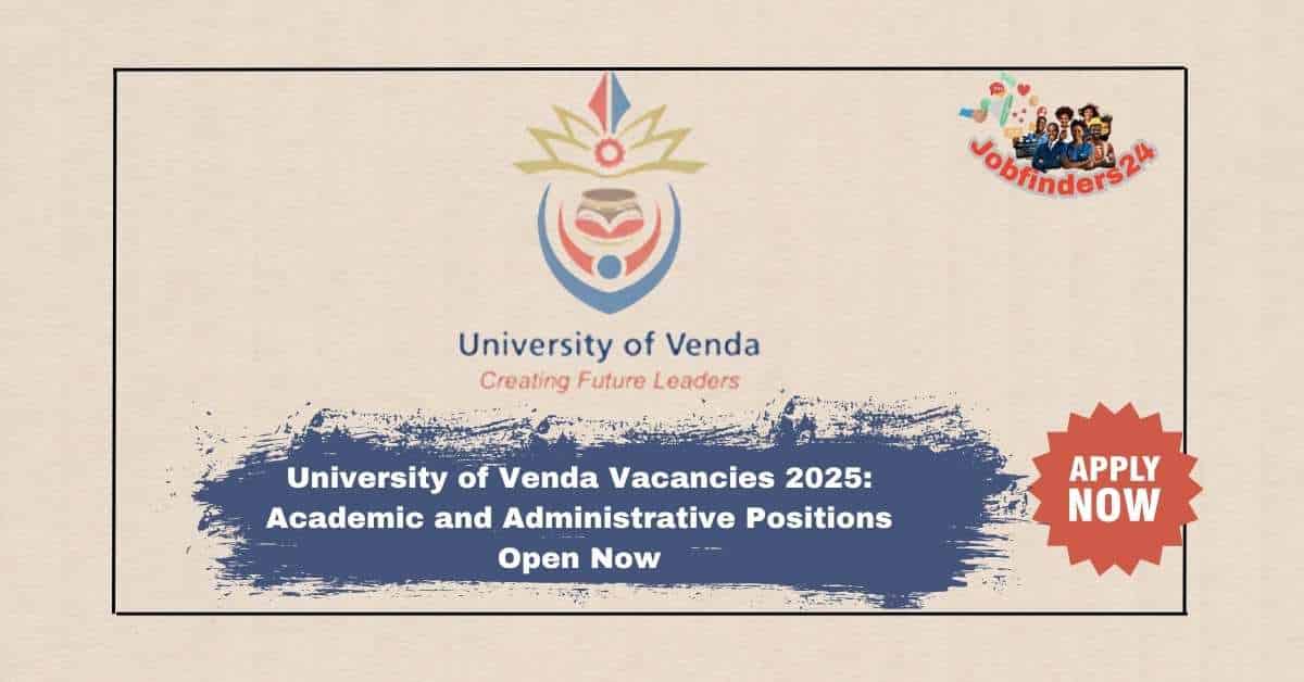 University of Venda Vacancies 2025 Limpopo campus Thohoyandou.