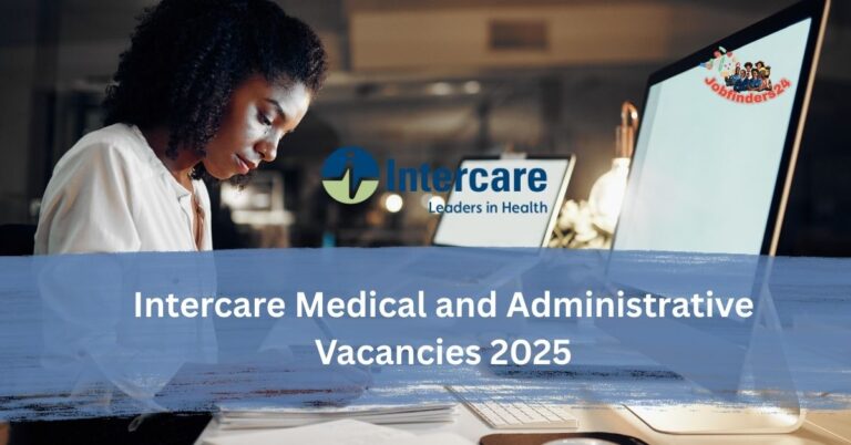 Intercare Medical and Administrative Vacancies 2025