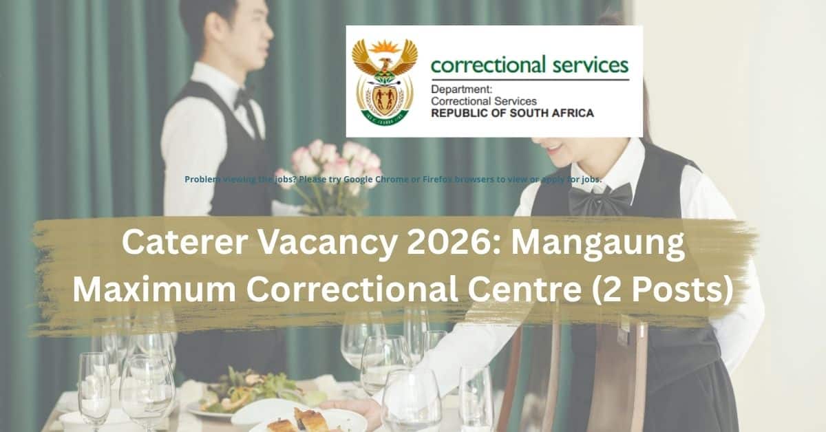 Job advertisement for a Caterer vacancy (2 Posts) at Mangaung Maximum Correctional Centre, detailing the R313,521 annual salary, minimum requirements, duties, and application methods for the Department of Correctional Services (DCS).